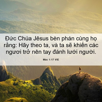 Picture 06 - Mác 1:17 VIE - Đức Chúa Jêsus bèn phán cùng họ rằng: - Bible Verse Picture