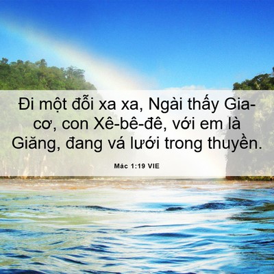 Picture 06 - Mác 1:19 VIE - Đi một đỗi xa xa, Ngài thấy Gia-cơ, con - Bible Verse Picture
