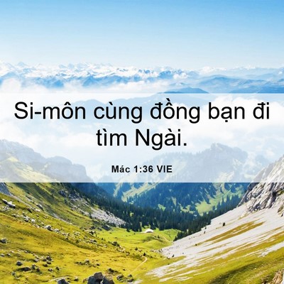 Picture 06 - Mác 1:36 VIE - Si-môn cùng đồng bạn đi tìm - Bible Verse Picture