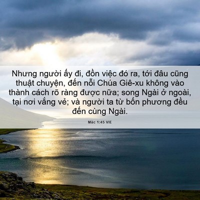Picture 06 - Mác 1:45 VIE - Nhưng người ấy đi, đồn việc đó ra, - Bible Verse Picture