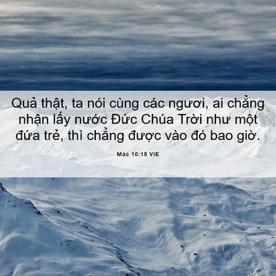 Picture 06 - Mác 10:15 VIE - Quả thật, ta nói cùng các ngươi, ai - Bible Verse Picture