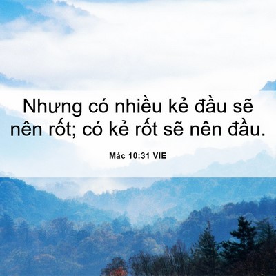 Picture 06 - Mác 10:31 VIE - Nhưng có nhiều kẻ đầu sẽ nên rốt; - Bible Verse Picture