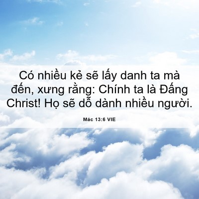 Picture 06 - Mác 13:6 VIE - Có nhiều kẻ sẽ lấy danh ta mà đến, - Bible Verse Picture