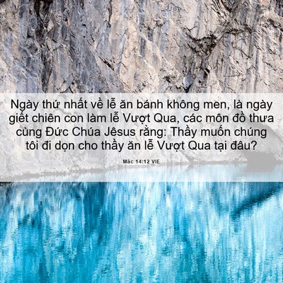 Picture 06 - Mác 14:12 VIE - Ngày thứ nhất về lễ ăn bánh không - Bible Verse Picture