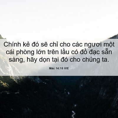 Picture 06 - Mác 14:15 VIE - Chính kẻ đó sẽ chỉ cho các ngươi - Bible Verse Picture