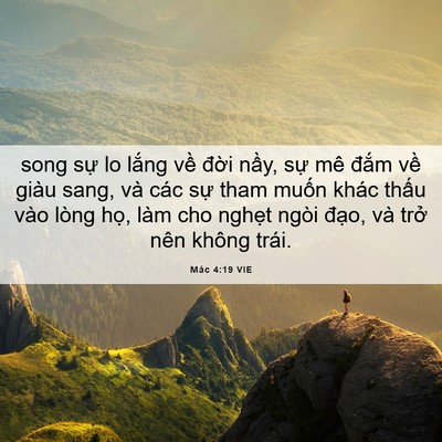 Picture 06 - Mác 4:19 VIE - song sự lo lắng về đời nầy, sự mê - Bible Verse Picture