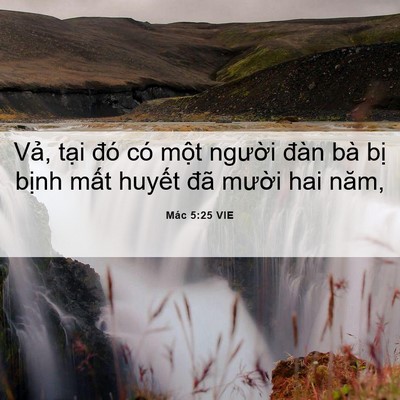 Picture 06 - Mác 5:25 VIE - Vả, tại đó có một người đàn bà - Bible Verse Picture