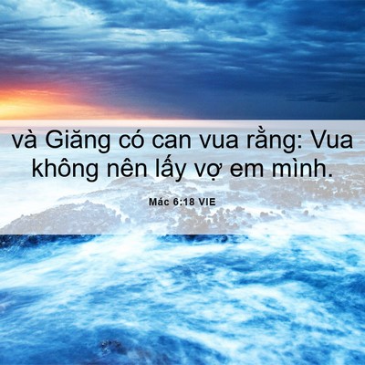 Picture 06 - Mác 6:18 VIE - và Giăng có can vua rằng: Vua không nên - Bible Verse Picture