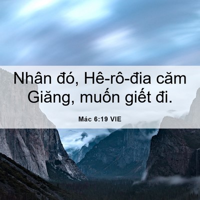 Picture 06 - Mác 6:19 VIE - Nhân đó, Hê-rô-đia căm Giăng, muốn - Bible Verse Picture