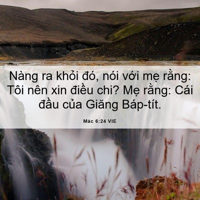 Picture 06 - Mác 6:24 VIE - Nàng ra khỏi đó, nói với mẹ rằng: - Bible Verse Picture