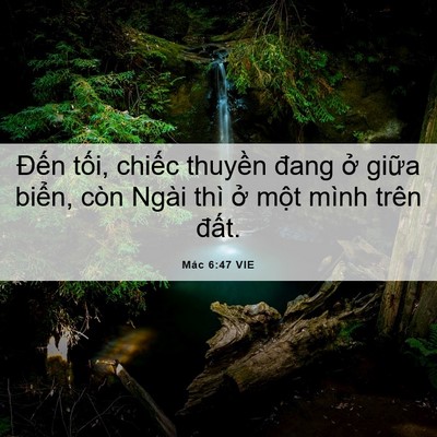 Picture 06 - Mác 6:47 VIE - Đến tối, chiếc thuyền đang ở giữa - Bible Verse Picture