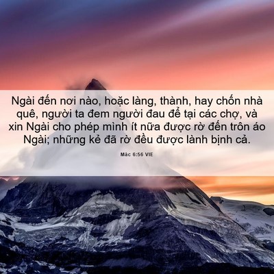 Picture 06 - Mác 6:56 VIE - Ngài đến nơi nào, hoặc làng, thành, hay - Bible Verse Picture