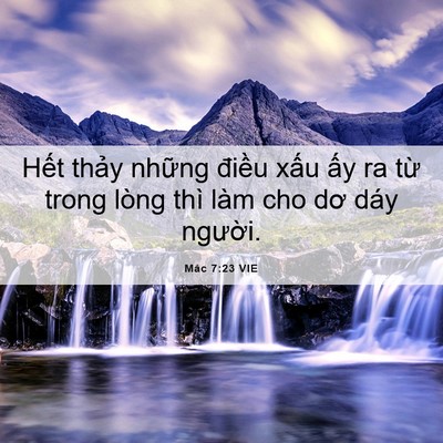 Picture 06 - Mác 7:23 VIE - Hết thảy những điều xấu ấy ra từ - Bible Verse Picture