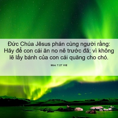 Picture 06 - Mác 7:27 VIE - Đức Chúa Jêsus phán cùng người rằng: - Bible Verse Picture