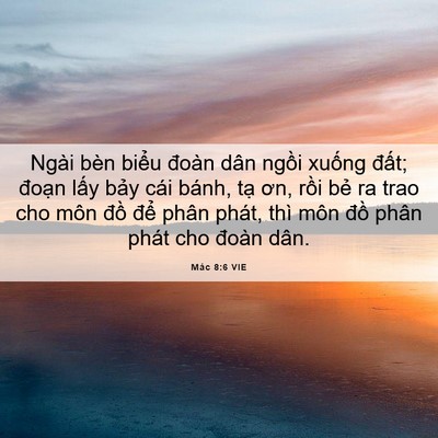Picture 06 - Mác 8:6 VIE - Ngài bèn biểu đoàn dân ngồi xuống - Bible Verse Picture