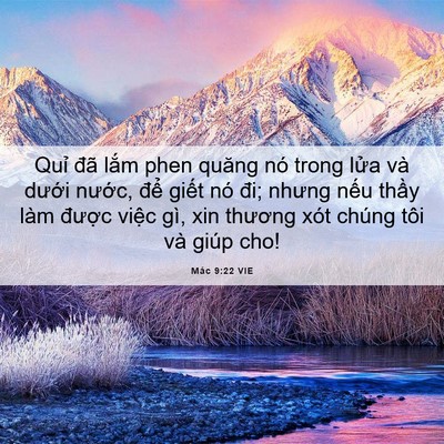 Picture 06 - Mác 9:22 VIE - Quỉ đã lắm phen quăng nó trong lửa và - Bible Verse Picture