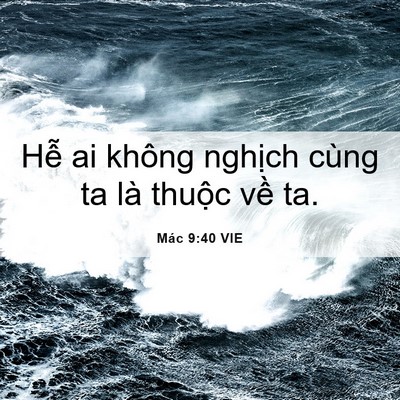 Picture 06 - Mác 9:40 VIE - Hễ ai không nghịch cùng ta là thuộc về - Bible Verse Picture