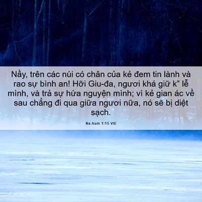 Picture 06 - Na-hum 1:15 VIE - Nầy, trên các núi có chân của kẻ đem - Bible Verse Picture