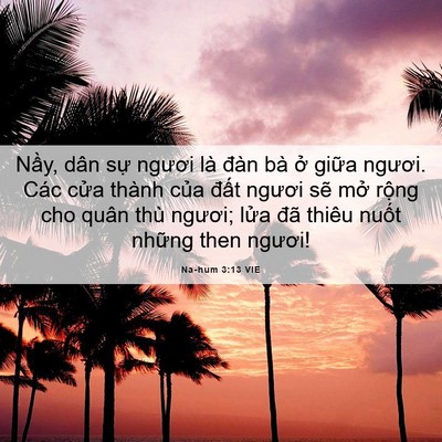 Picture 06 - Na-hum 3:13 VIE - Nầy, dân sự ngươi là đàn bà ở giữa - Bible Verse Picture