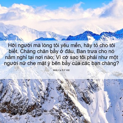 Picture 06 - Nhã Ca 1:7 VIE - Hỡi người mà lòng tôi yêu mến, hãy - Bible Verse Picture