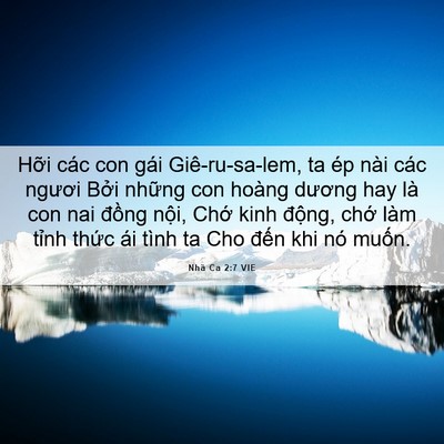 Picture 06 - Nhã Ca 2:7 VIE - Hỡi các con gái Giê-ru-sa-lem, ta ép nài - Bible Verse Picture