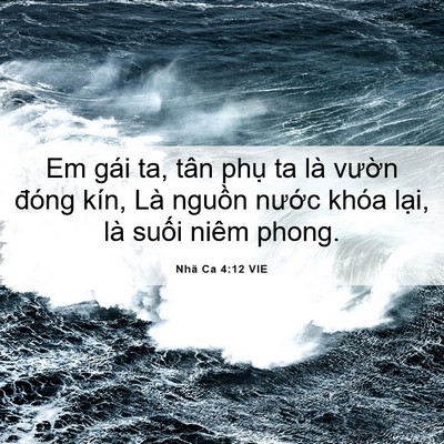 Picture 06 - Nhã Ca 4:12 VIE - Em gái ta, tân phụ ta là vườn đóng - Bible Verse Picture