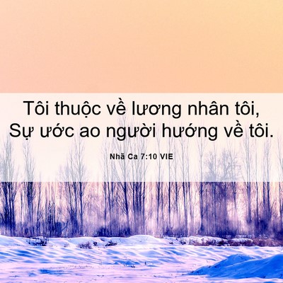 Picture 06 - Nhã Ca 7:10 VIE - Tôi thuộc về lương nhân tôi, Sự ước - Bible Verse Picture