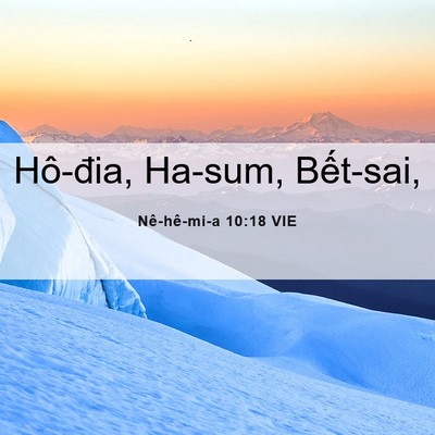 Picture 06 - Nê-hê-mi-a 10:18 VIE - Hô-đia, Ha-sum, - Bible Verse Picture