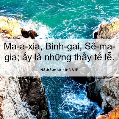 Picture 06 - Nê-hê-mi-a 10:8 VIE - Ma-a-xia, Binh-gai, Sê-ma-gia; ấy là những - Bible Verse Picture