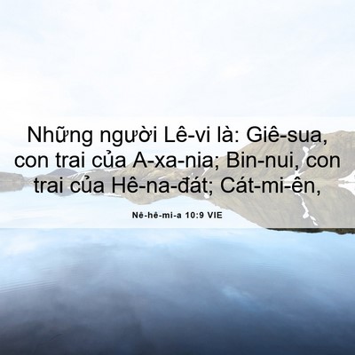 Picture 06 - Nê-hê-mi-a 10:9 VIE - Những người Lê-vi là: Giê-sua, con trai - Bible Verse Picture