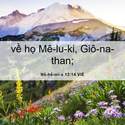 Picture 06 - Nê-hê-mi-a 12:14 VIE - về họ Mê-lu-ki, - Bible Verse Picture