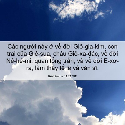 Picture 06 - Nê-hê-mi-a 12:26 VIE - Các người này ở về đời Giô-gia-kim, - Bible Verse Picture