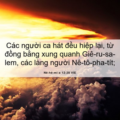 Picture 06 - Nê-hê-mi-a 12:28 VIE - Các người ca hát đều hiệp lại, từ - Bible Verse Picture