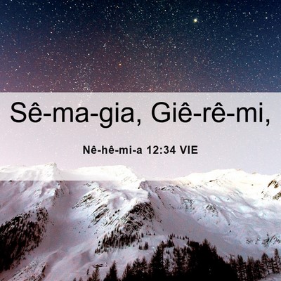 Picture 06 - Nê-hê-mi-a 12:34 VIE - Sê-ma-gia, - Bible Verse Picture