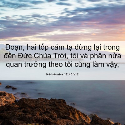 Picture 06 - Nê-hê-mi-a 12:40 VIE - Đoạn, hai tốp cảm tạ dừng lại trong - Bible Verse Picture