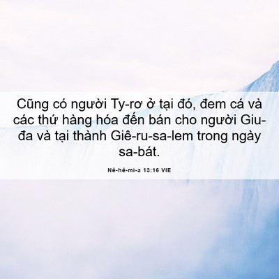 Picture 06 - Nê-hê-mi-a 13:16 VIE - Cũng có người Ty-rơ ở tại đó, đem - Bible Verse Picture
