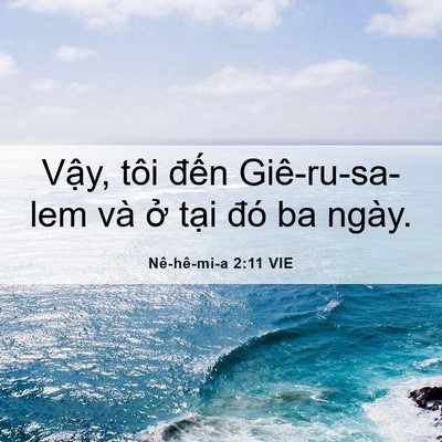 Picture 06 - Nê-hê-mi-a 2:11 VIE - Vậy, tôi đến Giê-ru-sa-lem và ở tại - Bible Verse Picture