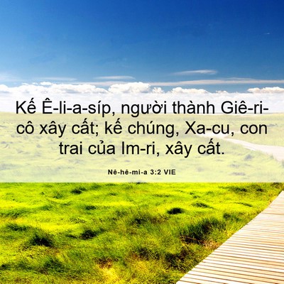 Picture 06 - Nê-hê-mi-a 3:2 VIE - Kế Ê-li-a-síp, người thành Giê-ri-cô - Bible Verse Picture