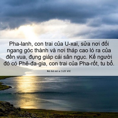 Picture 06 - Nê-hê-mi-a 3:25 VIE - Pha-lanh, con trai của U-xai, sửa nơi đối - Bible Verse Picture