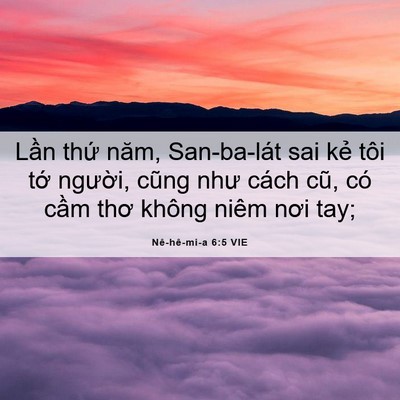 Picture 06 - Nê-hê-mi-a 6:5 VIE - Lần thứ năm, San-ba-lát sai kẻ tôi tớ - Bible Verse Picture