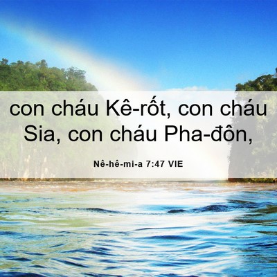 Picture 06 - Nê-hê-mi-a 7:47 VIE - con cháu Kê-rốt, con cháu Sia, con cháu - Bible Verse Picture