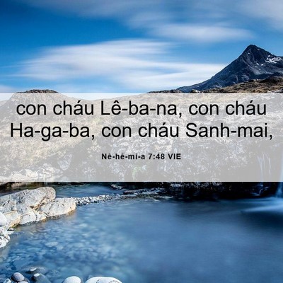Picture 06 - Nê-hê-mi-a 7:48 VIE - con cháu Lê-ba-na, con cháu Ha-ga-ba, con - Bible Verse Picture