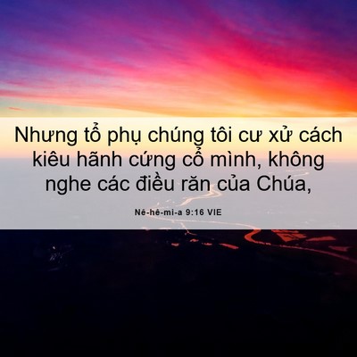 Picture 06 - Nê-hê-mi-a 9:16 VIE - Nhưng tổ phụ chúng tôi cư xử cách - Bible Verse Picture