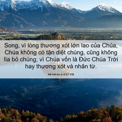 Picture 06 - Nê-hê-mi-a 9:31 VIE - Song, vì lòng thương xót lớn lao của - Bible Verse Picture
