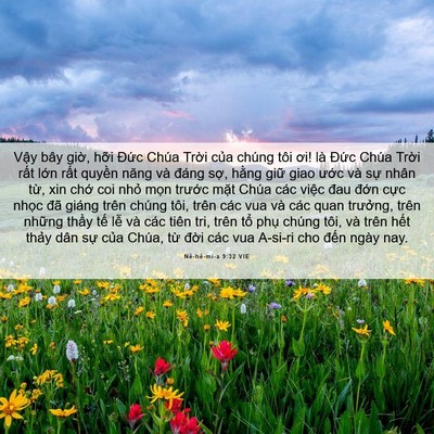 Picture 06 - Nê-hê-mi-a 9:32 VIE - Vậy bây giờ, hỡi Đức Chúa Trời của - Bible Verse Picture