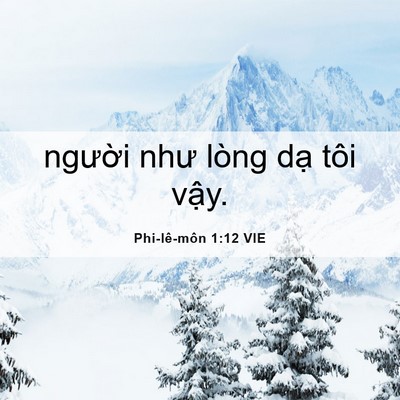 Picture 06 - Phi-lê-môn 1:12 VIE - người như lòng dạ tôi - Bible Verse Picture