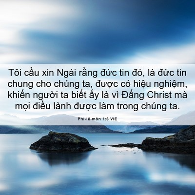 Picture 06 - Phi-lê-môn 1:6 VIE - Tôi cầu xin Ngài rằng đức tin đó, là - Bible Verse Picture