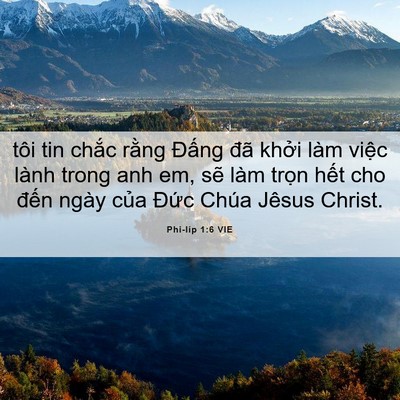Picture 06 - Phi-líp 1:6 VIE - tôi tin chắc rằng Đấng đã khởi làm - Bible Verse Picture