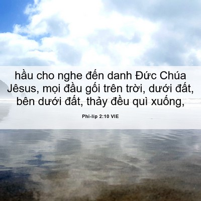 Picture 06 - Phi-líp 2:10 VIE - hầu cho nghe đến danh Đức Chúa Jêsus, - Bible Verse Picture