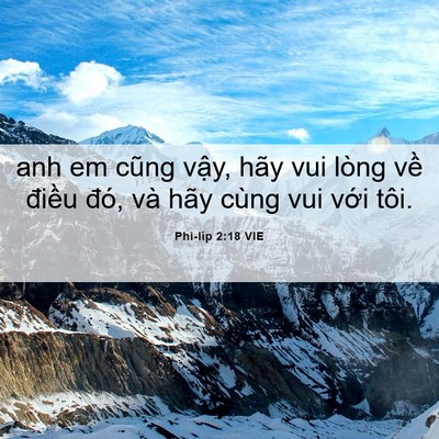 Picture 06 - Phi-líp 2:18 VIE - anh em cũng vậy, hãy vui lòng về điều - Bible Verse Picture